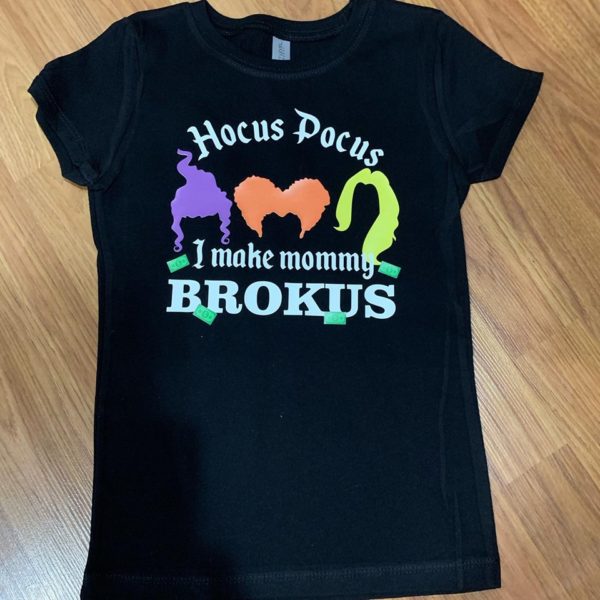 Hocus Pocus I Make Mommy Brokus Shirt